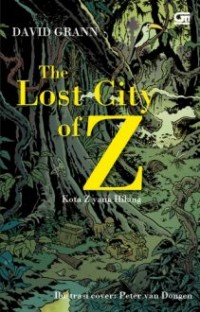 Image of The Lost City of Z = Kota Z yang Hilang