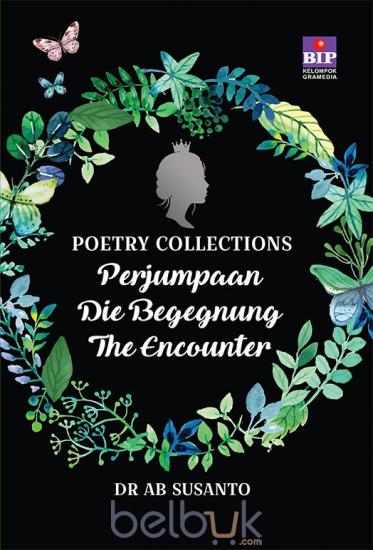 Poetry Collection : Perjumpaan Die Begegnung The Encounter