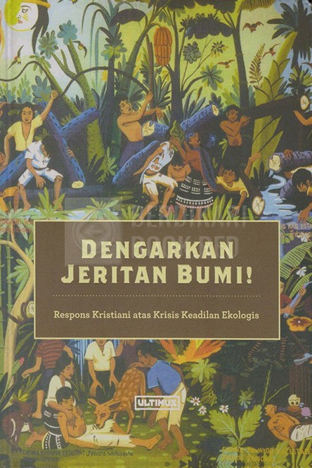 Dengarkan Jeritan Bumi : Respons Kristiani atas Krisis Keadilan Ekologis